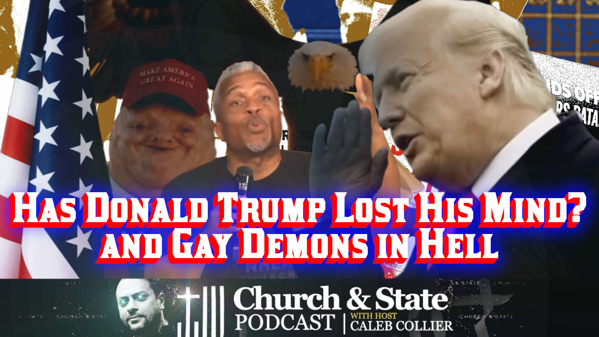 CAS51-Has Donald Trump Lost His Mind and Gay Demons in Hell - Church and State