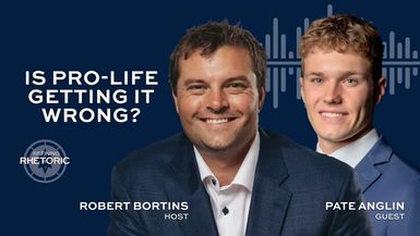 RR19-Is the Pro-Life Movement Getting It Wrong - Refining Rhetoric with Robert Bortins