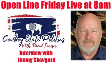 CSP53-Live May 29 - Jimmy Skovgard - Cowboy State Politics
