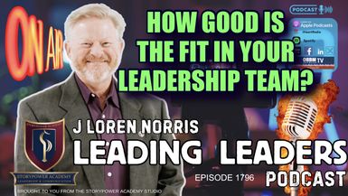 LL1790-HOW GOOD IS THE FIT IN YOUR LEADERSHIP TEAM? - Leading Leaders - Leading Leaders TV