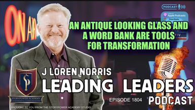 LL1795-AN ANTIQUE LOOKING GLASS AND A WORD BANK ARE TOOLS FOR TRANSFORMATION - Leading Leaders - Leading Leaders TV