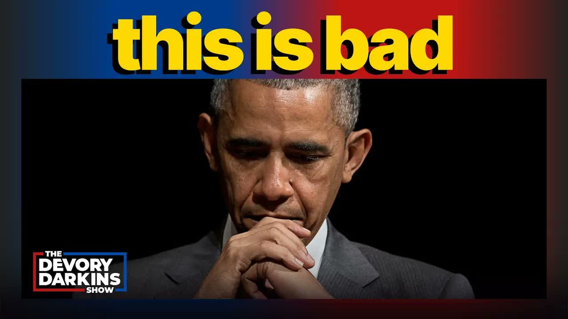 DDS901-Obama just said the unthinkable... - The DeVory Darkins Show