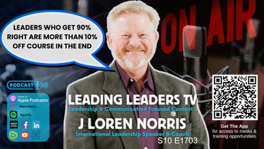 LL311-LEADERS WHO GET 90% RIGHT ARE MORE THAN 10% OFF COURSE IN THE END - Leading Leaders