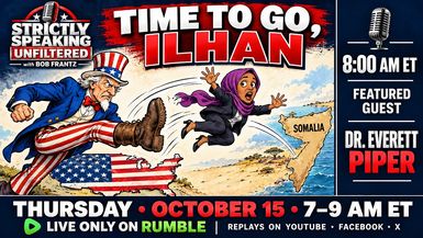 SSU107-Thursday Immigration fraudster Jihad Omar must GTFO - Strictly Speaking Unfiltered with Bob Frantz