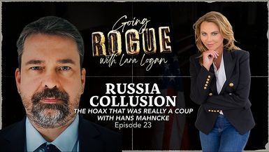GR90-RUSSIA COLLUSION - The Hoax That Was Really a Coup with Hans Mahncke - Going Rogue With Lara Logan