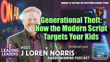 LL1833-Generational Theft-How the Modern Script Targets Your Kids - Leading Leaders - Leading Leaders TV