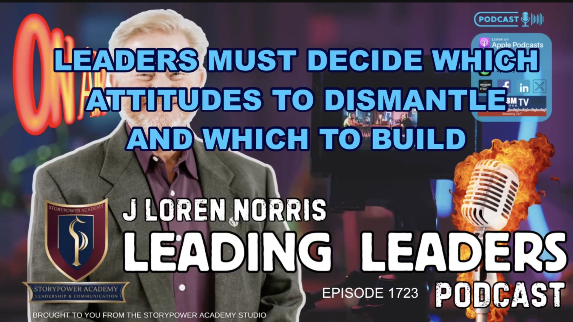 LL1723-LEADERS MUST DECIDE WHICH ATTITUDES TO DISMANTLE AND WHICH TO BUILD - Leading Leaders