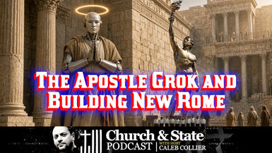 CAS73-The Apostle Grok and Building New Rome - Church and State