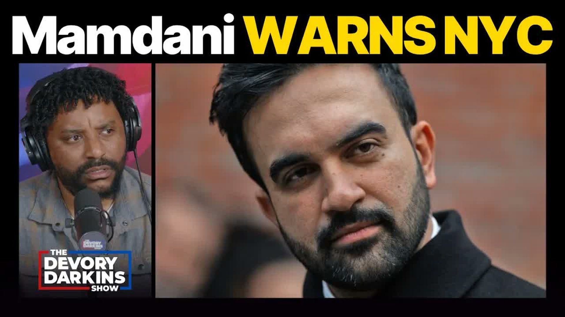 DDS658-Mamdani drops DARK WARNING for New Yorkers as MSM releases NIGHTMARE POLLING - The DeVory Darkins Show