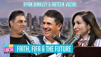 TDE90-Faith FIFA the Future with Ryan Binkley and Abteen Vaziri - Let's Talk Local with Sarah Zubiate Bennett