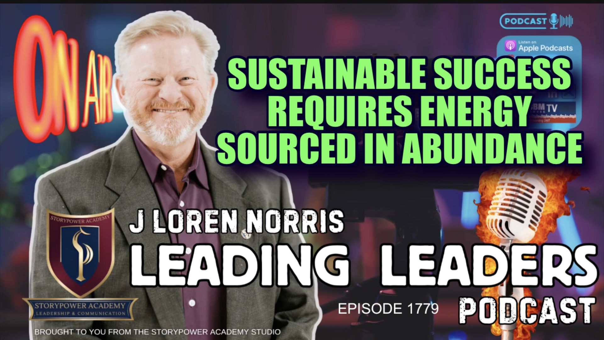 LL1777-SUSTAINABLE SUCCESS REQUIRES ENERGY SOURCED IN ABUNDANCE - Leading Leaders - Leading Leaders TV