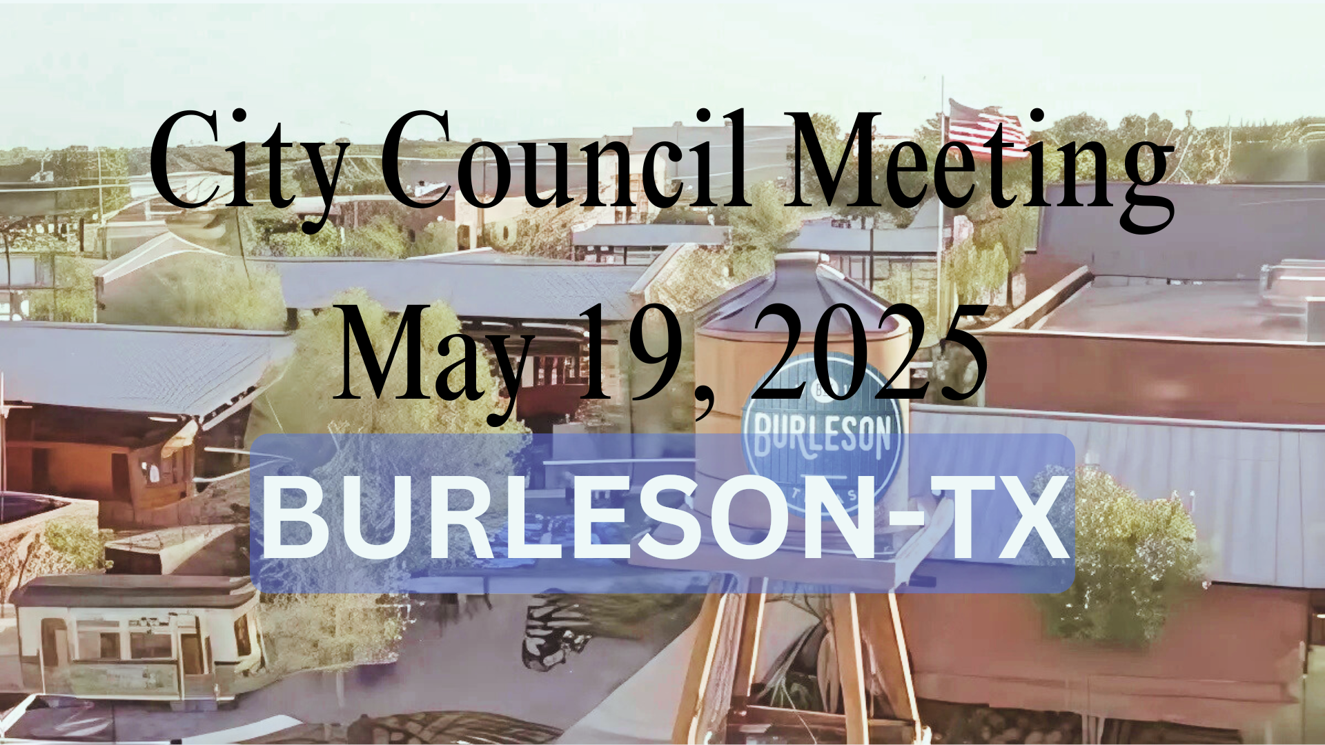 Burleson TX May 19, 2025 City Council Regular Meeting