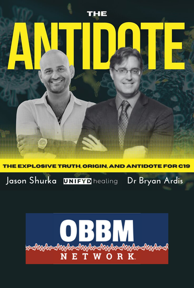 The ANTIDOTE - The Explosive, Truth, Origin and Antidote for Covid-19