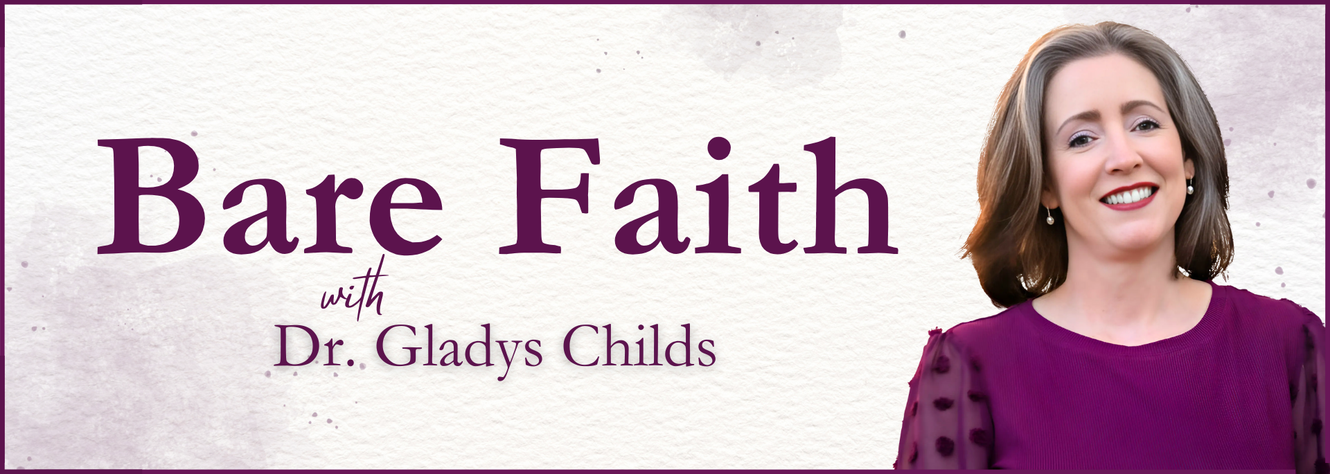 Bare Faith With Dr. Gladys Childs