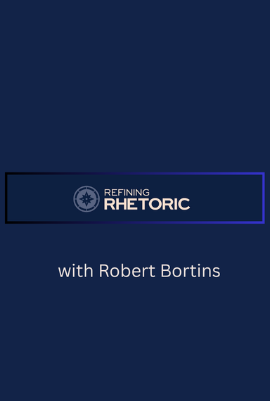 Refining Rhetoric with Robert Bortins