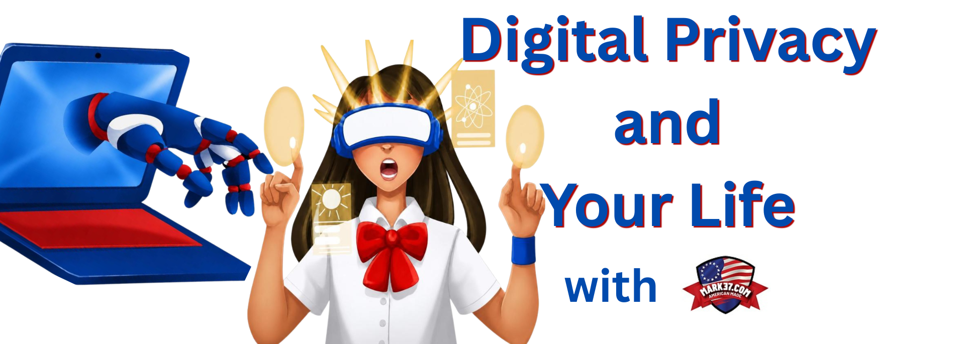 Digital Privacy and Your Life
