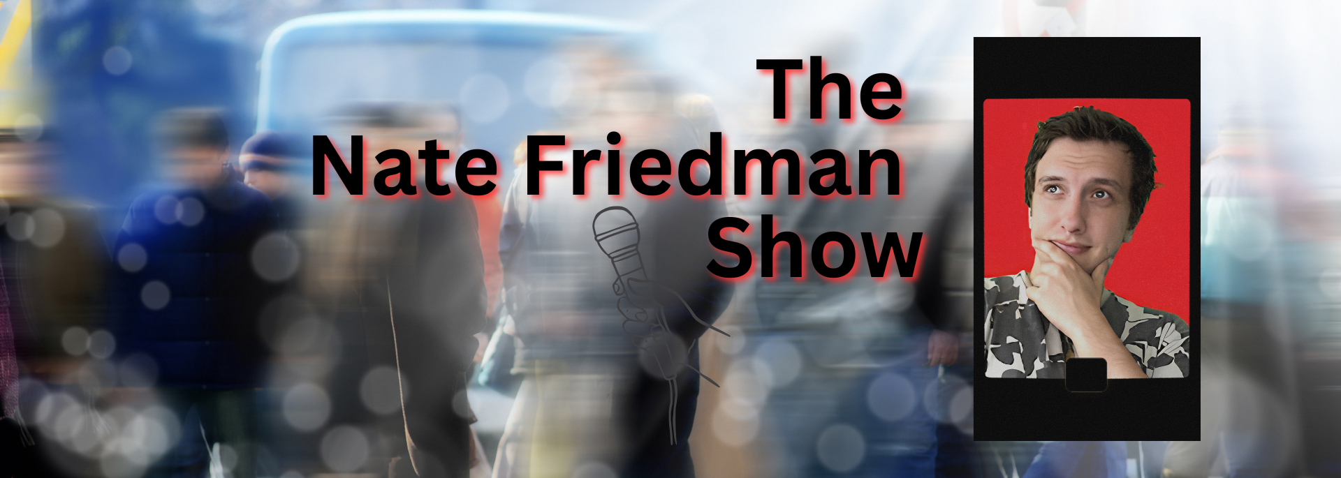 The Nate Friedman Show