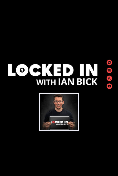 Locked In With Ian Bick