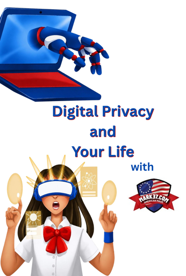 Digital Privacy and Your Life