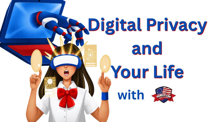 Digital Privacy and Your Life