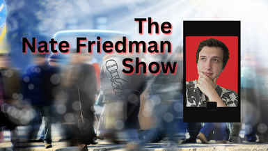 The Nate Friedman Show