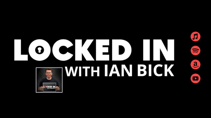 Locked In With Ian Bick