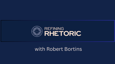 Refining Rhetoric with Robert Bortins